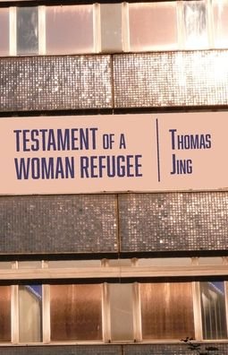 Cover for Thomas Jing · Testament of a Woman Refugee (Paperback Book) (2022)