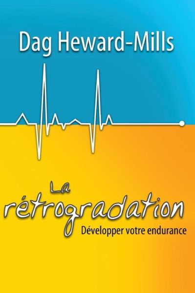 La Retrogradation - Dag Heward-Mills - Books - Parchment House - 9789988849184 - 2010