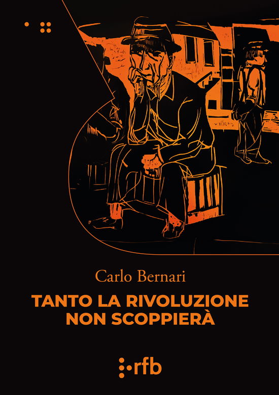 Cover for Carlo Bernari · Tanto La Rivoluzione Non Scoppiera (Book)