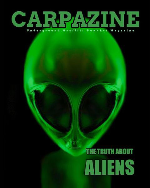 Cover for Carpazine · The Truth About Aliens: Carpazine Art Magazine Collector's edition (Pocketbok) (2022)