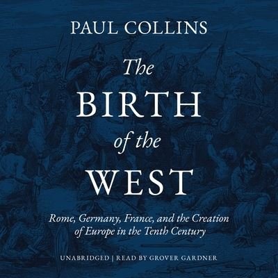 The Birth of the West - Paul Collins - Muzyka - Blackstone Publishing - 9798212177184 - 25 października 2022