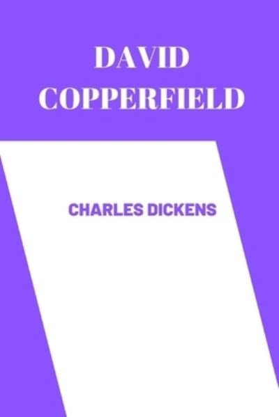 Cover for Charles Dickens · David Copperfield by Charles Dickens (Paperback Bog) (2022)