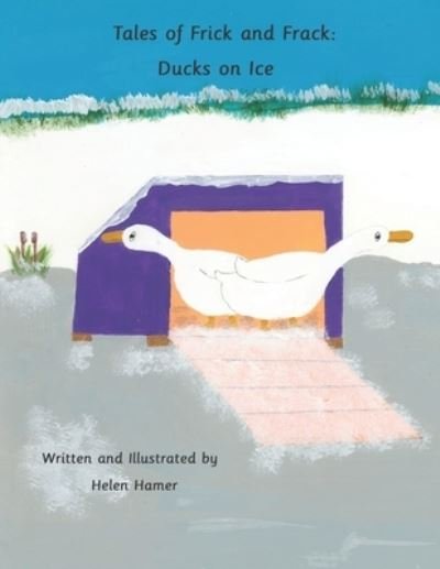 Cover for Helen Hamer · Tales of Frick and Frack: Ducks on Ice - Tales of Frick and Frack (Taschenbuch) (2022)