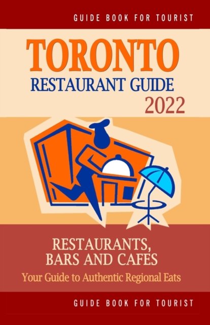Cover for Avram F Davidson · Toronto Restaurant Guide 2022: Your Guide to Authentic Regional Eats in Toronto, Canada (Restaurant Guide 2020) (Pocketbok) (2021)