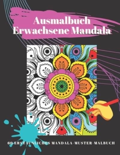 Cover for Panda Creative Books · Ausmalbuch Erwachsene Mandala - 60 Erstaunliches Mandala-Muster-Malbuch (Paperback Bog) (2020)