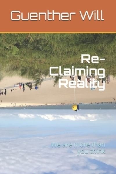 Guenther Will · Re-Claiming Reality (Taschenbuch) (2020)