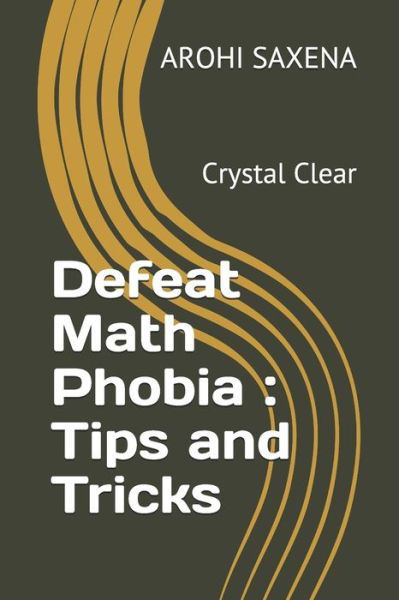 Cover for Arohi Saxena · Defeat Math Phobia (Taschenbuch) (2020)