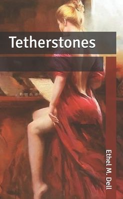 Cover for Ethel M Dell · Tetherstones (Paperback Book) (2020)