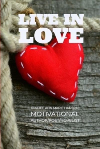 Cover for Omatee Ann - Marie Hansraj · Live in Love (Paperback Book) (2020)