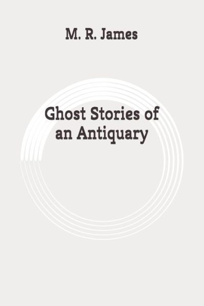 Cover for M R James · Ghost Stories of an Antiquary (Paperback Book) (2020)