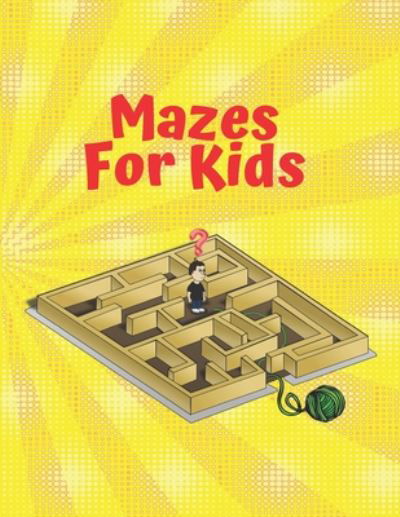 Cover for Coven Artistic · Mazes For Kids (Paperback Book) (2020)