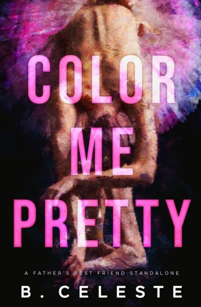 Color Me Pretty - B Celeste - Books - Independently Published - 9798653318184 - June 18, 2020