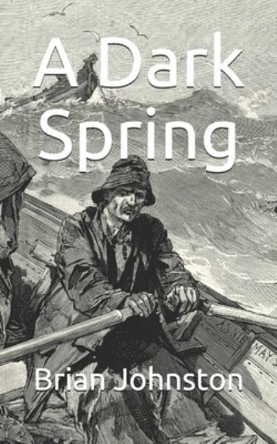 Cover for Brian Johnston · A Dark Spring (Paperback Book) (2020)