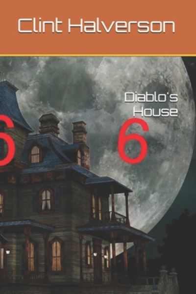 Cover for Clint Halverson · Diablo's House (Paperback Book) (2020)