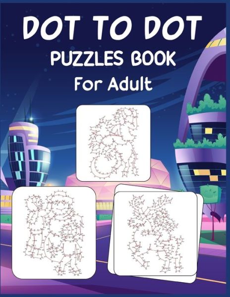 Cover for Anthony Roberts · Dot to Dot Puzzles Book For Adult (Paperback Book) (2020)