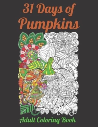 Cover for R O'Brien · 31 Days of Pumpkins - Adult Coloring Book (Paperback Book) (2020)