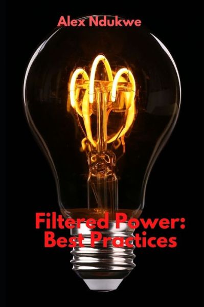 Cover for Alex Ndukwe · Filtered Power (Taschenbuch) (2020)