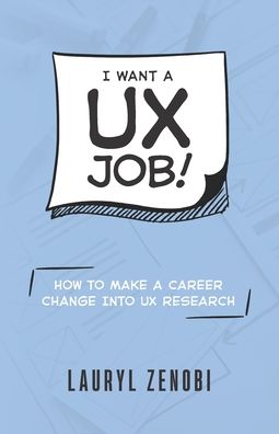 Cover for Lauryl Zenobi · I want a UX job! (Paperback Book) (2020)