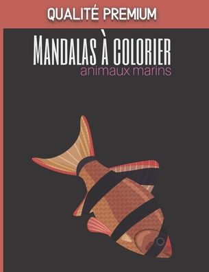 Cover for Paper Color Edition · Mandalas a colorier Animaux marins - Qualite premium (Paperback Book) (2020)