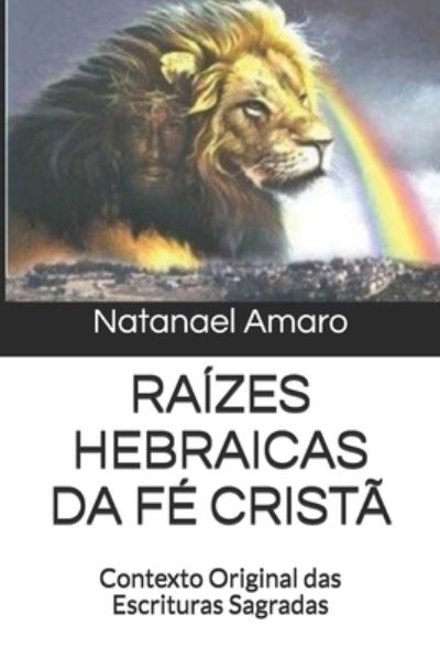 Cover for Natanael Amaro · Raizes Hebraicas Da Fe Crista (Paperback Book) (2020)