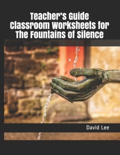 Cover for David Lee · Teacher's Guide Classroom Worksheets for The Fountains of Silence (Pocketbok) (2021)