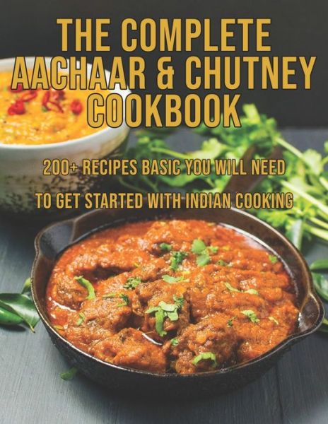 Cover for Dayle Miracle · The Complete Aachaar &amp; Chutney Cookbook (Paperback Book) (2021)