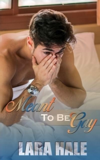 Cover for Lara Hale · Meant To Be Gay (Paperback Book) (2021)