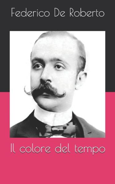 Cover for Federico De Roberto · Il colore del tempo (Paperback Book) (2021)