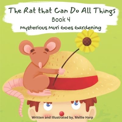 Cover for Mellie Harp · The Rat That Can Do All Things Book 4 (Mysterious Muri Goes Gardening) (Paperback Book) (2021)