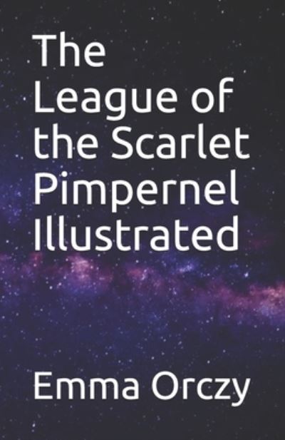 Cover for Emma Orczy · The League of the Scarlet Pimpernel Illustrated (Paperback Book) (2021)