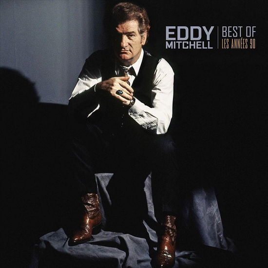 Best Of Les Annees 90 - Eddy Mitchell - Musique - POLYDOR - 0600753913185 - 28 août 2020