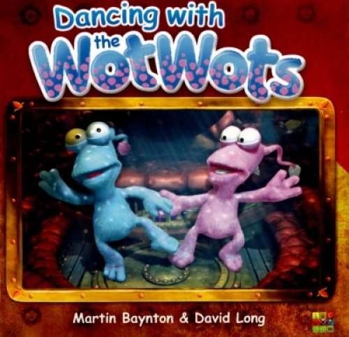 Cover for Wot Wots · Wot Wot's: Dancing (CD) (2012)