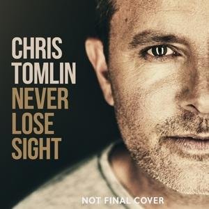 Cover for Chris Tomlin · Never Lose Sight (CD) [Deluxe edition] (2016)