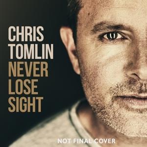 Cover for Tomlin Chris · Never Lose Sight (Deluxe Editi (CD) [Deluxe edition] (2023)