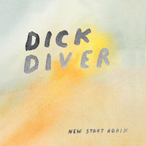 New Start Again - Dick Diver - Musik - TROUBLE IN MIND - 0630125984185 - 4. maj 2016