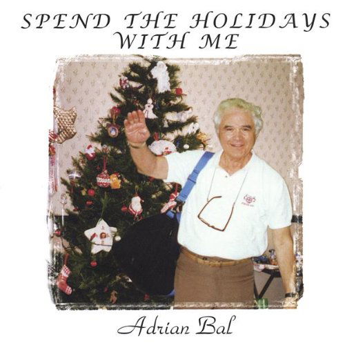 Cover for Adrian Bal · Spend the Holidays with Me (CD) (2004)