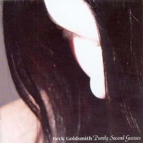 Beck Goldsmith · Purely Second Guesses (CD) (2005)