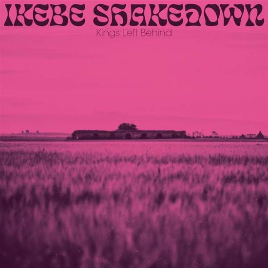 Kings Left Behind - Ikebe Shakedown - Music - COLEMINE - 0674862654185 - August 16, 2019