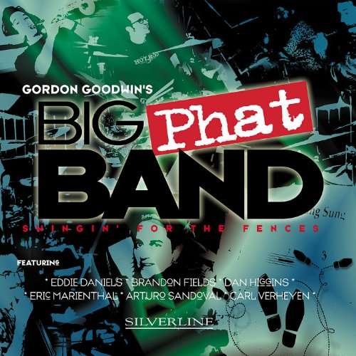 Cover for Gordon Goodwin's Big Phat Band · Swingin' for the Fences (CD) (2017)