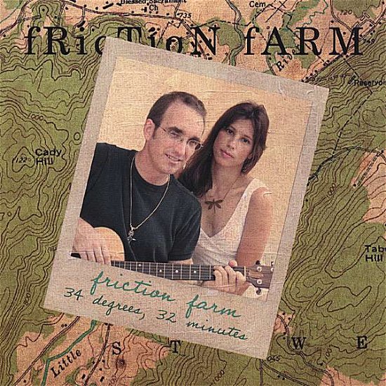 Cover for Friction Farm · 34 Degrees 32 Minutes (CD) (2006)