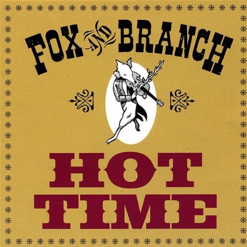 Cover for Fox &amp; Branch · Hot Time (CD) (2008)