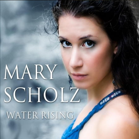 Cover for Mary Scholz · Water Rising (CD) (2012)