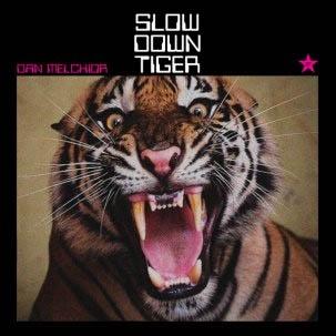 Cover for Dan -&amp; The Broke- Melchior · Slow Down Tiger (LP) (2014)