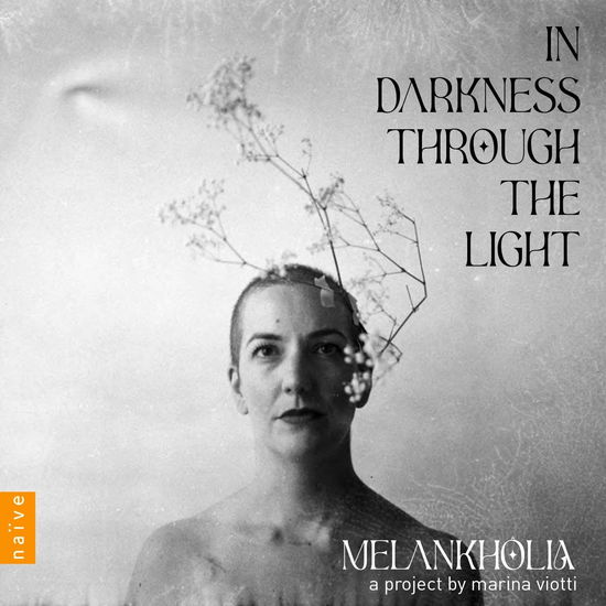 In Darkness Through The Light - Marina Viotti & Melankholia - Music - NAIVE - 3700187686185 - November 8, 2024