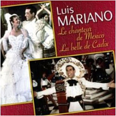 Cover for Luis Mariano · Le Chanteur De Mexico- La Belle De Cadix (CD) (2011)