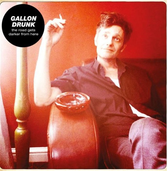 Cover for Gallon Drunk · The Road Gets Darker from Here (CD) (2012)