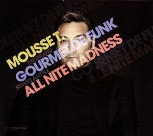 Cover for Mousse T. · Gourmet De Funk / All Nite Madne (CD) (2014)