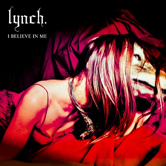 Cover for Lynch. · I Believe In Me (CD)