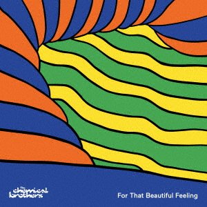 For That Beautiful Feeling - Chemical Brothers - Music - UNIVERSAL MUSIC JAPAN - 4988031591185 - September 8, 2023