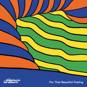 Cover for The Chemical Brothers · For That Beautiful Feeling (CD) [Japanese Bonus Track edition] (2023)